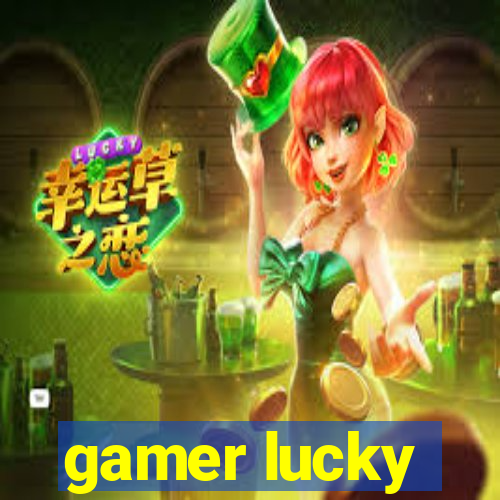 gamer lucky